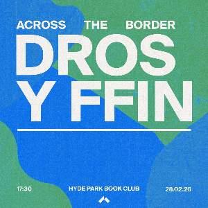Across The Border // Dros Y Ffin .2