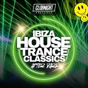IBIZA HOUSE & TRANCE CLASSICS . AFTER DARK