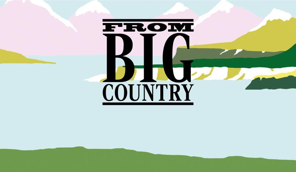 FROM BIG COUNTRY