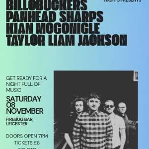 BILLOBUCKERS + Panhead Sharps+Kian McGonigle +TLJ