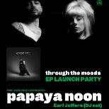 Papaya Noon 'Through The Moods' EP Launch