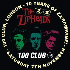 The Zipheads At 100 Club w/The Cardinal Sins