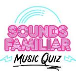 SOUNDS FAMILIAR MUSIC QUIZ - WALTHAMSTOW