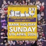 JELLY XXI BANK HOLIDAY SPECIAL