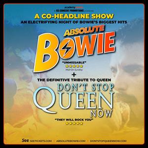 Absolute Bowie & Don't Stop Queen Now