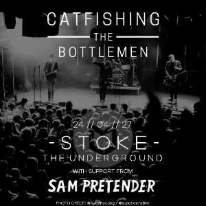 CATFISHING THE BOTTLEMEN + SAM PRETENDER