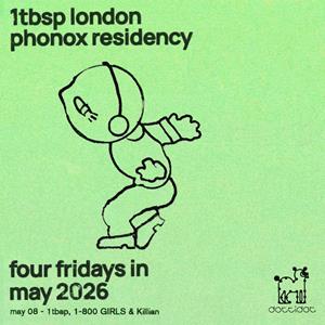 1tbsp, 1-800 Girls, Killian - 4 Fridays At Phonox