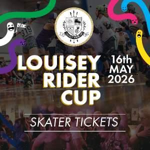 Louisey Rider Cup 2026 - SKATER TICKETS