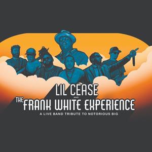 Lil Cease W/ The Frank White Experience