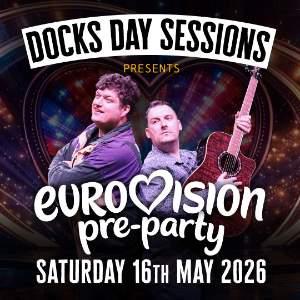 DOCKS DAY SESSIONS: EUROVISION PRE-PARTY
