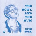 HOWL AND THE HUM (SOLO SHOW)