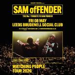 SAM ofFENDER- WATCHING PEOPLE TOUR