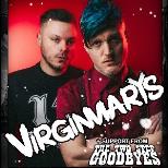 Virgin Marys + Two Step Goodbyes
