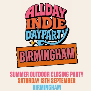 Allday Indie Outdoor Festival - Birmingham Allday Indie Outdoor Festival - Birmingham