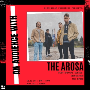 An Audience W/ The Arosa / Redfeather / The Space An Audience W/ The Arosa / Redfeather / The Space