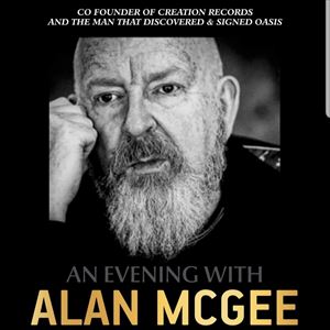 An Evening With Alan McGee An Evening With Alan McGee