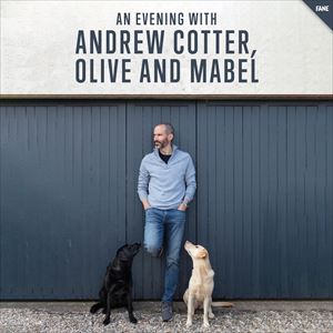An Evening With Andrew Cotter, Olive & Mabel