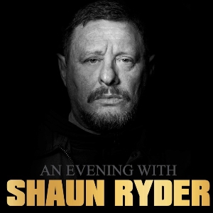An Evening with Shaun Ryder (Happy Mondays) An Evening with Shaun Ryder (Happy Mondays)