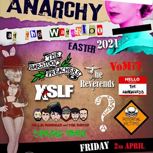Anarchy @ The Waterloo Friday Anarchy @ The Waterloo Friday