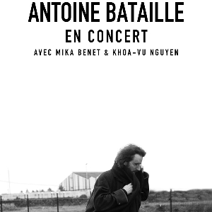 ANTOINE BATAILLE EN CONCERT ANTOINE BATAILLE EN CONCERT