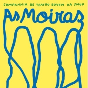 As Moiras - Companhia de Teatro Jovem da SMUP