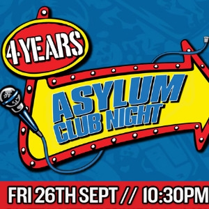 Asylum Club Night Fri 26th September Asylum Club Night Fri 26th September