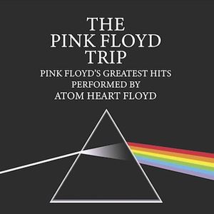 Atom Heart Floyd - A Pink Floyd Retrospective Atom Heart Floyd - A Pink Floyd Retrospective