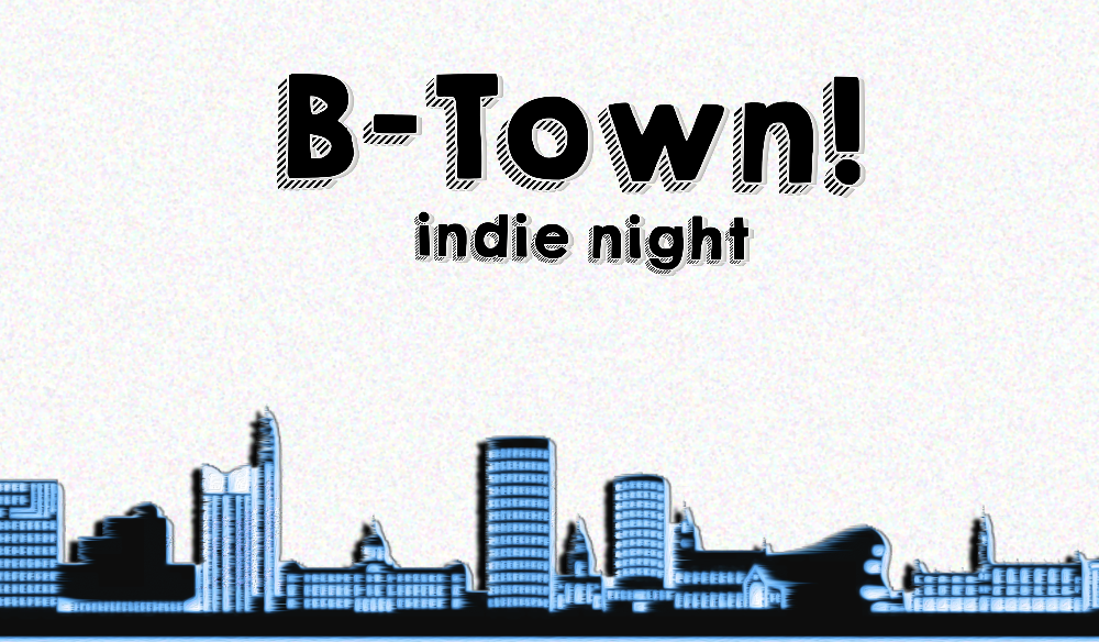 B-TOWN INDIE NIGHT!