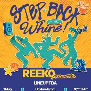 Reek0 presents: Step Back and Whine