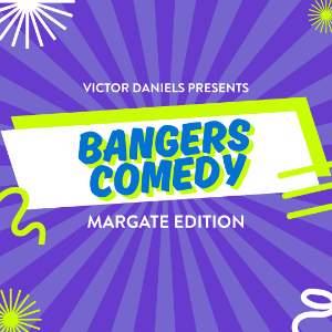Bangers Comedy Margate Edition
