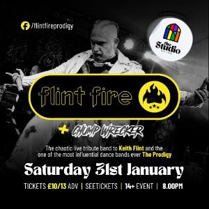 FLINT FIRE - The Prodigy Tribute + Chumpwrecker