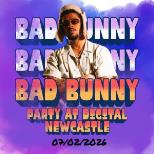 Bad Bunny Party (Newcastle)