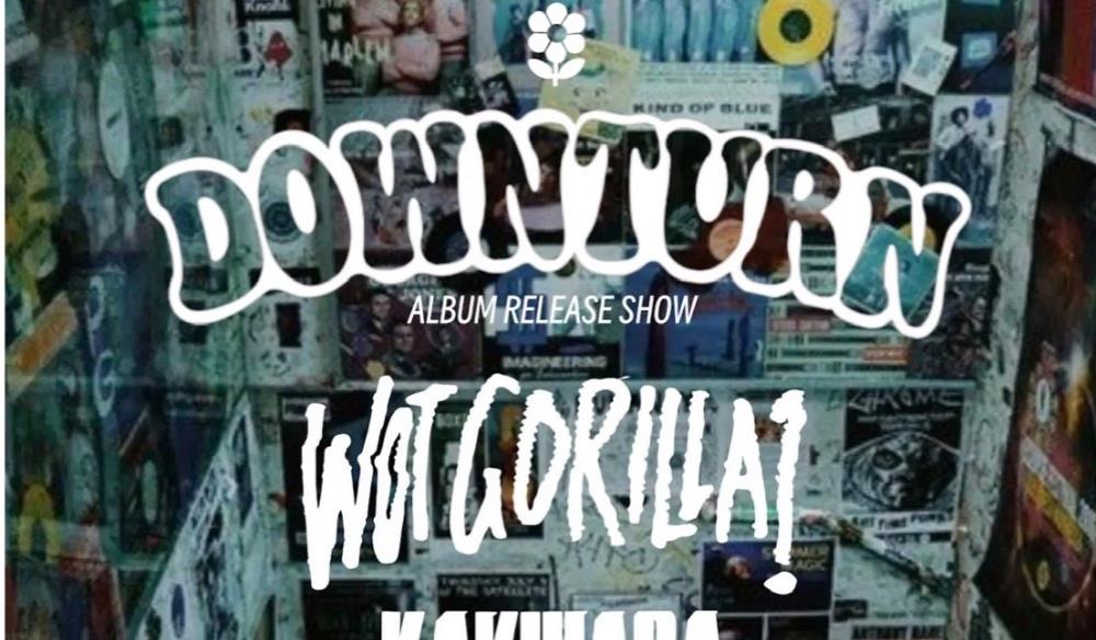 Down Turn + Wot Gorilla?