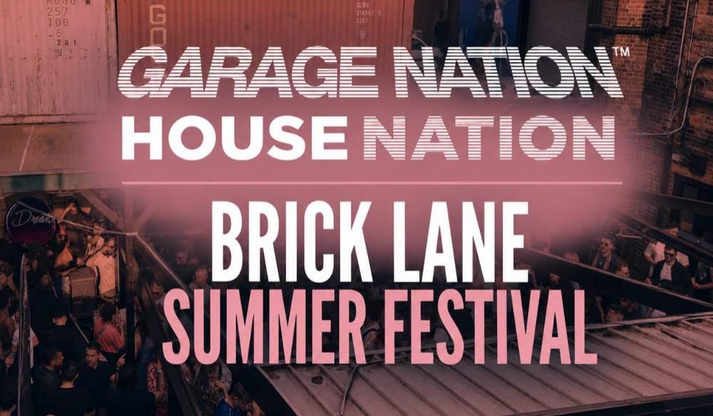 GARAGE NATION & HOUSE NATION BRICK LANE FESTIVAL