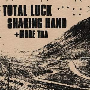 Total Luck + Shaking Hand