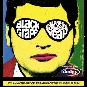 Black Grape - It's Great When You're Straight... Yeah! @ 30