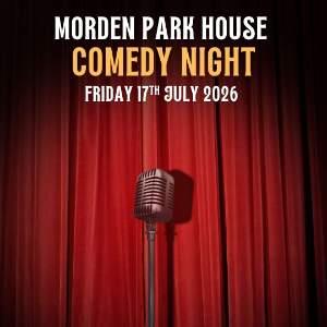 MORDEN PARK HOUSE COMEDY NIGHT