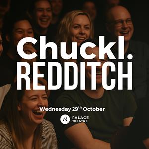 Chuckl. Redditch With Special Guest Headliners Chuckl. Redditch With Special Guest Headliners