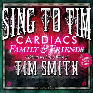 CARDIACS FAMILY - Celebrate the music of TIM SMITH