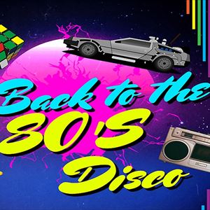 Back to the 80's Disco Night Bromsgrove Back to the 80's Disco Night Bromsgrove