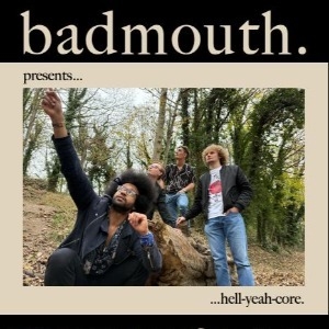 Badmouth presents: Hell Yeah Core