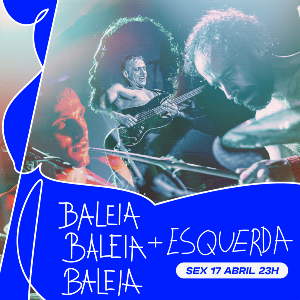 BALEIA BALEIA BALEIA + ESQUERDA