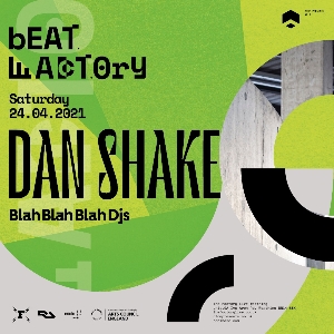 Beat Factory presents Dan Shake Beat Factory presents Dan Shake
