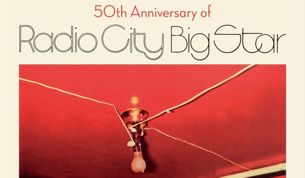 Big Star's Radio City (50th Anniversary)