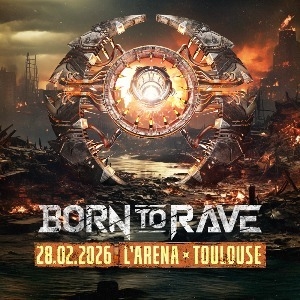 BORN TO RAVE - TOULOUSE