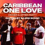 Caribbean One Love Dinner & Party with Saxon Sound