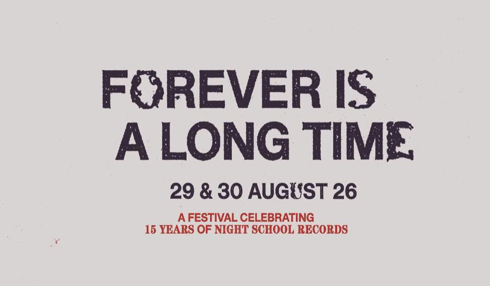 Forever Is A Long Time: 15 Years of Night School