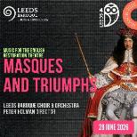 Leeds Baroque Orchestra: Masques and Triumphs