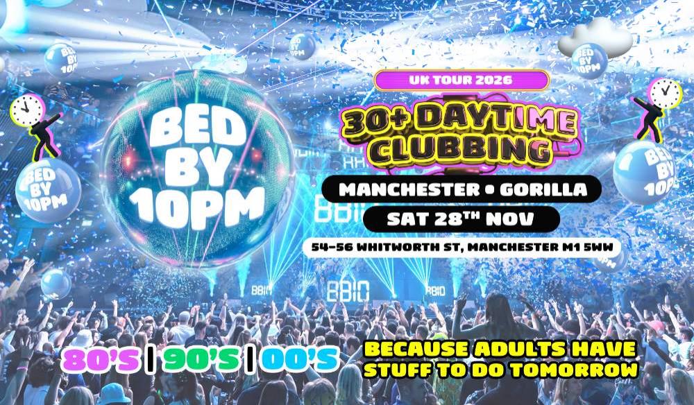 Bed By 10pm Is Coming To Manchester!