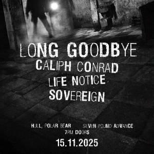 Long Goodbye, Caliph Conrad, Life Notice, Sovereign
